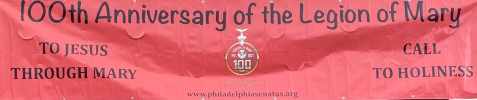 100th Anniversary Of The Legion Of Mary Legion Of Mary Philadelphia Senatuslegion Of Mary